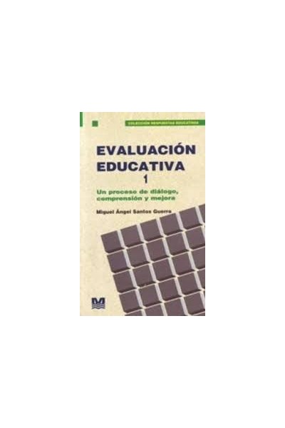 Evaluacion Educativa 1. Un proceso de dialogo, comprension y mejora